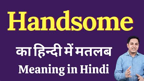 you are so handsome meaning in hindi  A handsome woman is…